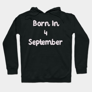Born In 4 September Hoodie